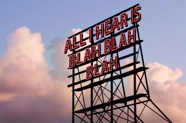 All I Hear Is Blah Blah Blah